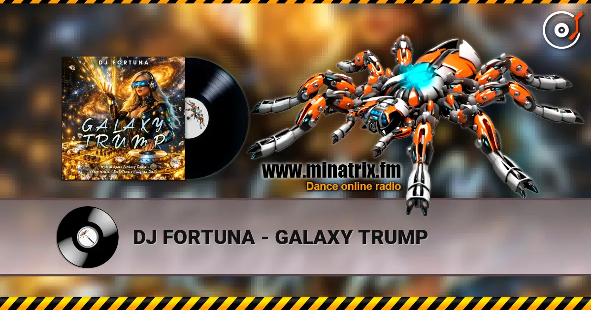 DJ FORTUNA - GALAXY TRUMP слухати онлайн у високій якості | Minatrix.FM
