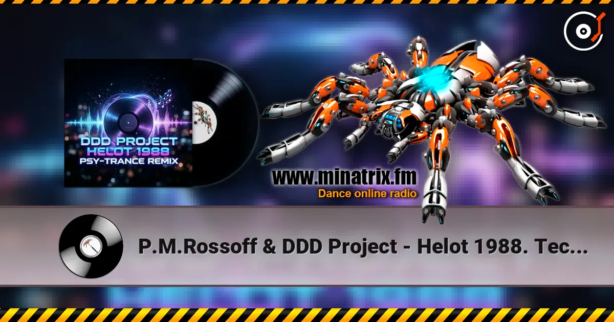 P.M.Rossoff & DDD Project - Helot 1988. Tech-House Remix 2026 слухати онлайн у високій якості | Minatrix.FM