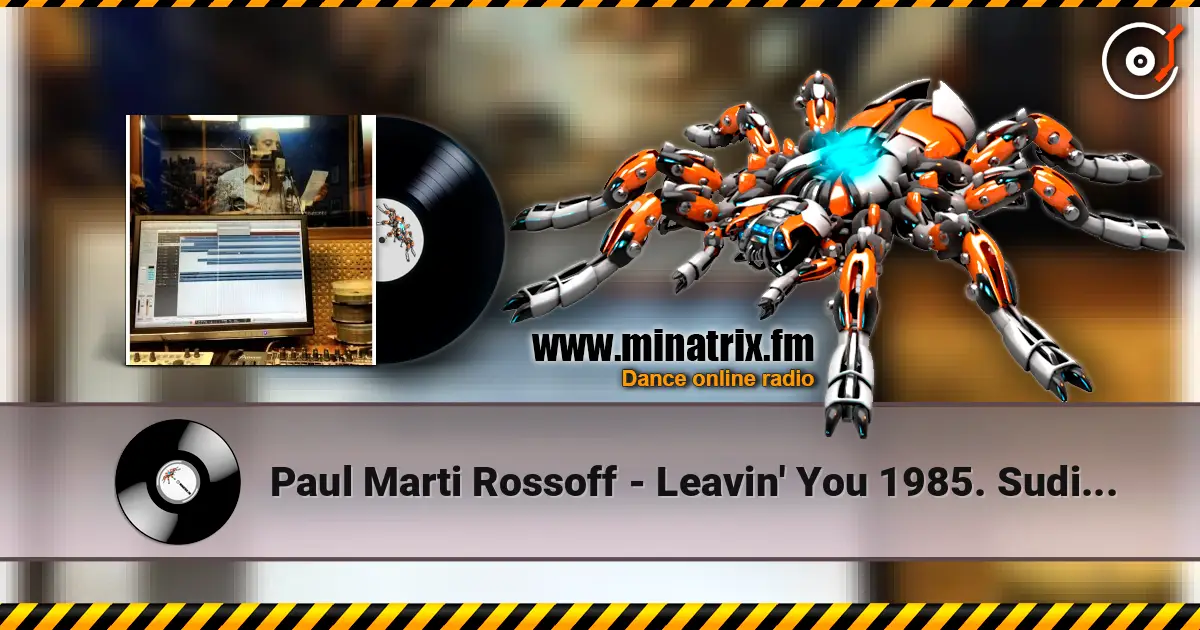 Paul Marti Rossoff - Leavin' You 1985. Sudio 1997. Remastered with orchestra overdubbing 2019. слухати онлайн у високій якості | Minatrix.FM