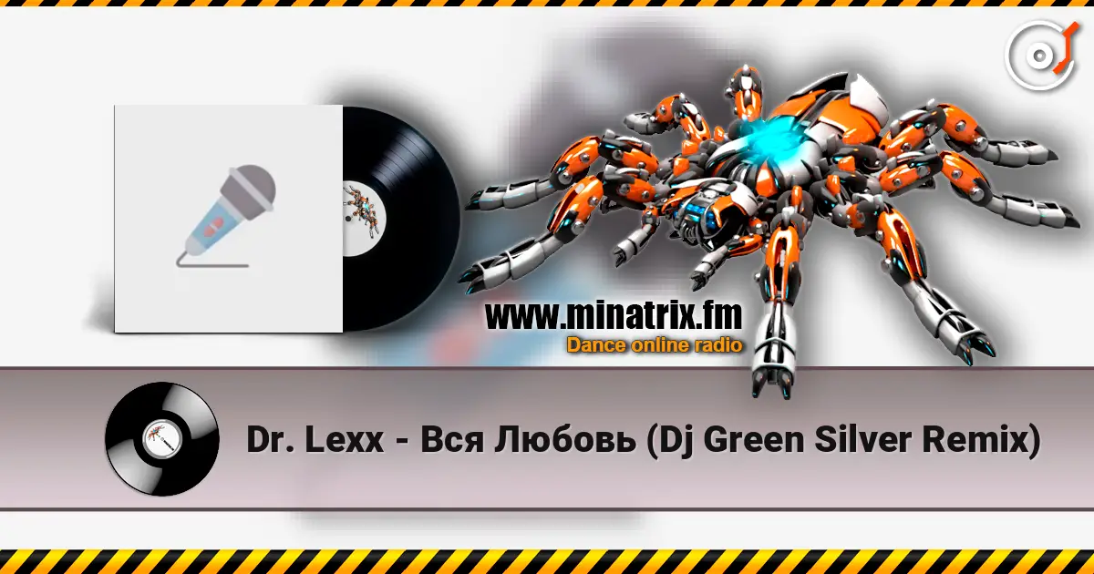 Dr. Lexx - Вся Любовь (Dj Green Silver Remix) слухати онлайн у високій якості | Minatrix.FM
