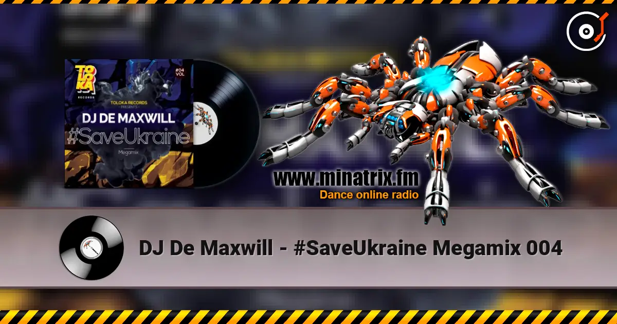 DJ De Maxwill - #SaveUkraine Megamix 004 listen online in high quality | Minatrix.FM
