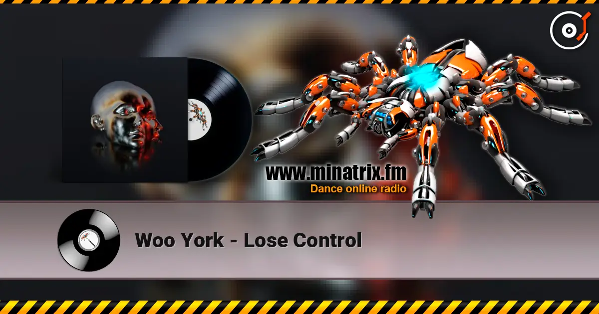 Woo York - Lose Control listen online in high quality | Minatrix.FM