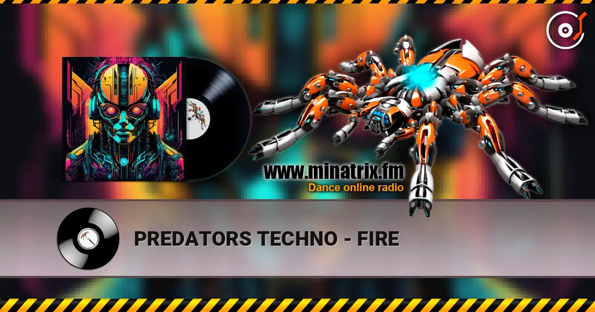 PREDATORS TECHNO - FIRE listen online in high quality | Minatrix.FM