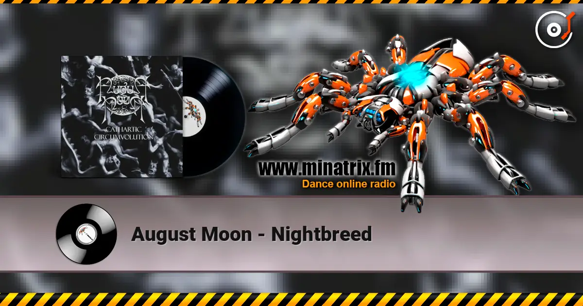 August Moon - Nightbreed слухати онлайн у високій якості | Minatrix.FM