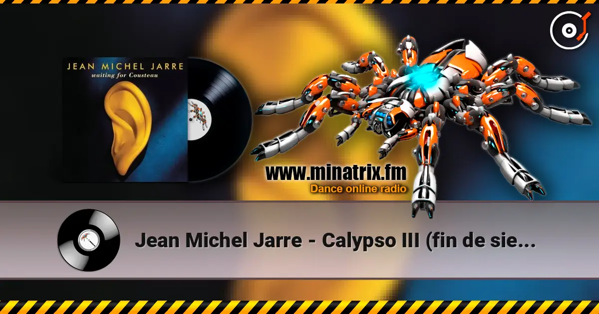 Jean Michel Jarre - Calypso III (fin de siecle) слухати онлайн у високій якості | Minatrix.FM