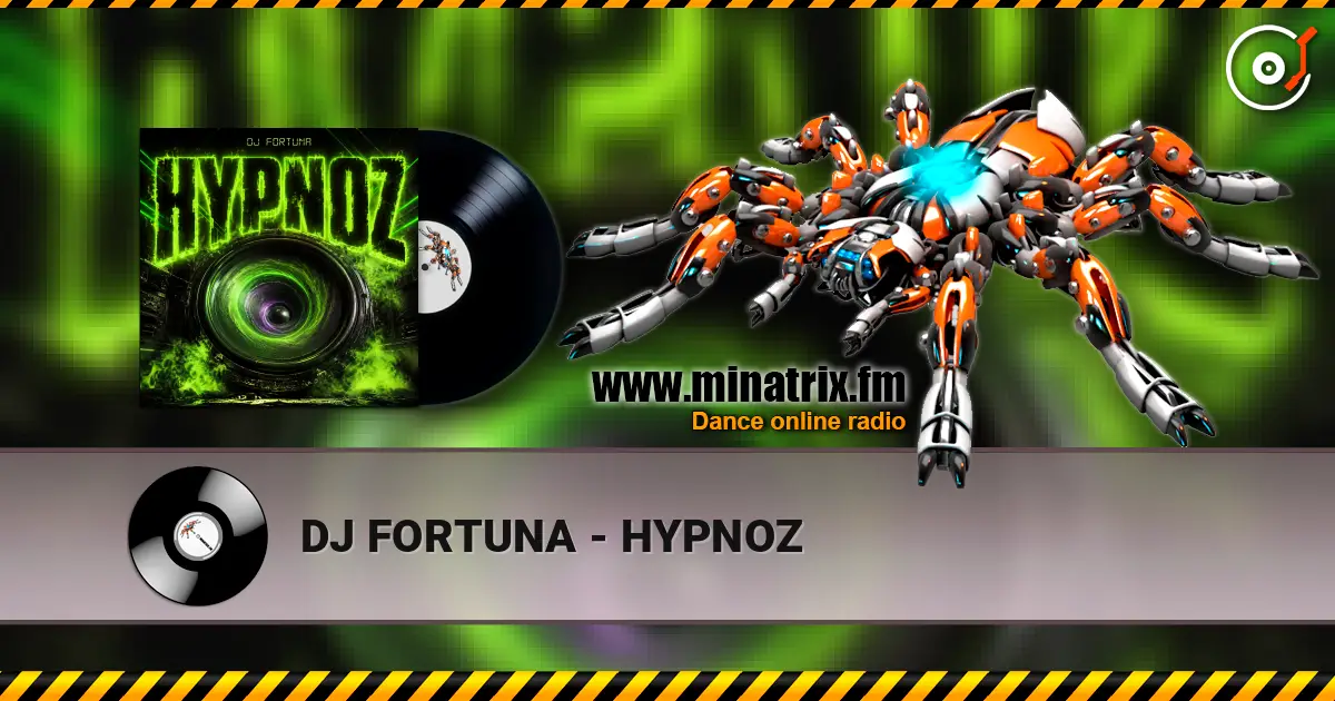 DJ FORTUNA - HYPNOZ listen online in high quality | Minatrix.FM