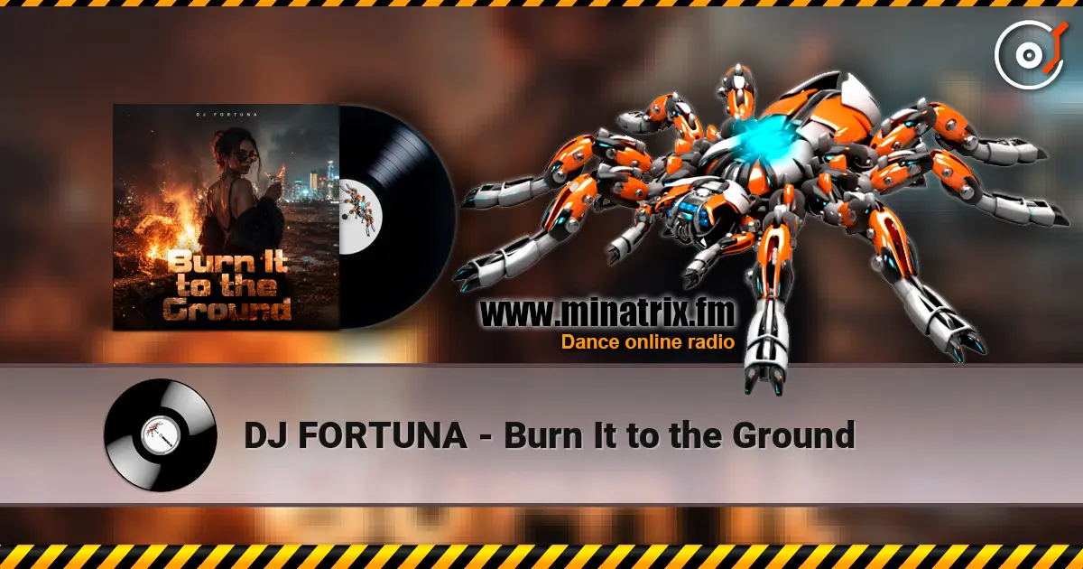 DJ FORTUNA - Burn It to the Ground listen online in high quality | Minatrix.FM