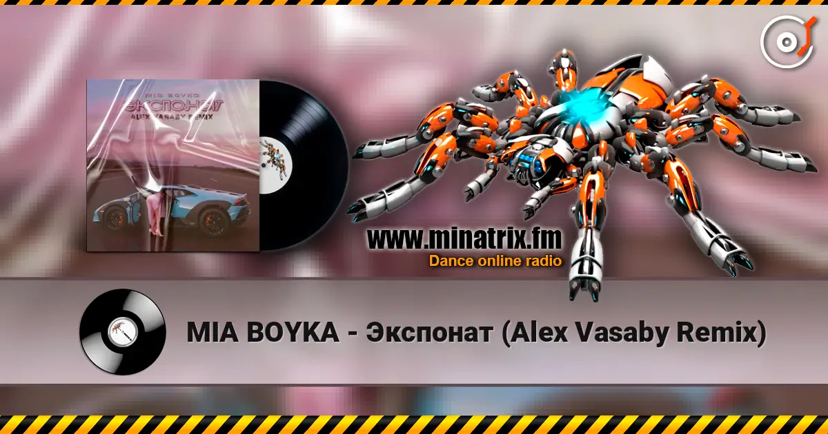 MIA BOYKA - Экспонат (Alex Vasaby Remix) слухати онлайн у високій якості | Minatrix.FM