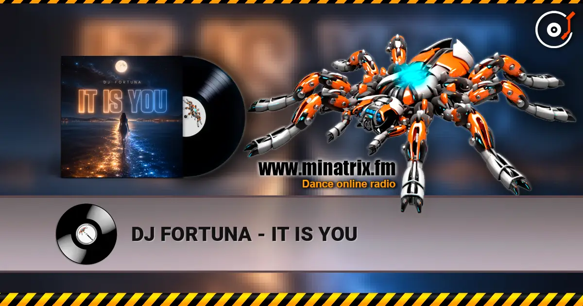 DJ FORTUNA - IT IS YOU слухати онлайн у високій якості | Minatrix.FM