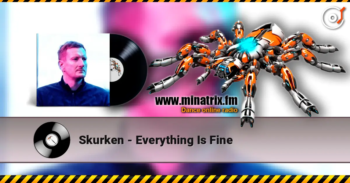 Skurken - Everything Is Fine слухати онлайн у високій якості | Minatrix.FM