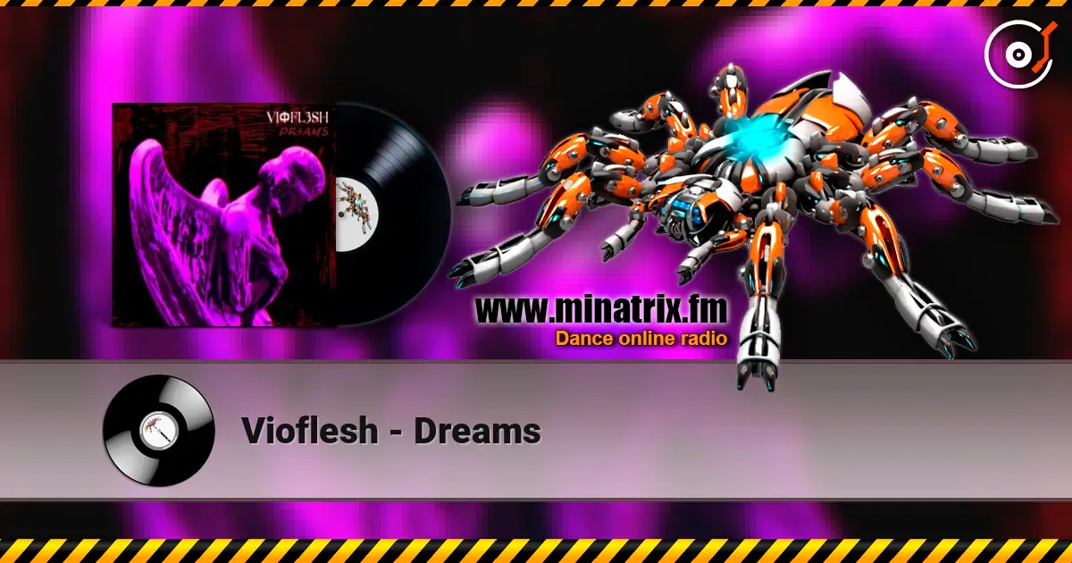 Vioflesh - Dreams listen online in high quality | Minatrix.FM
