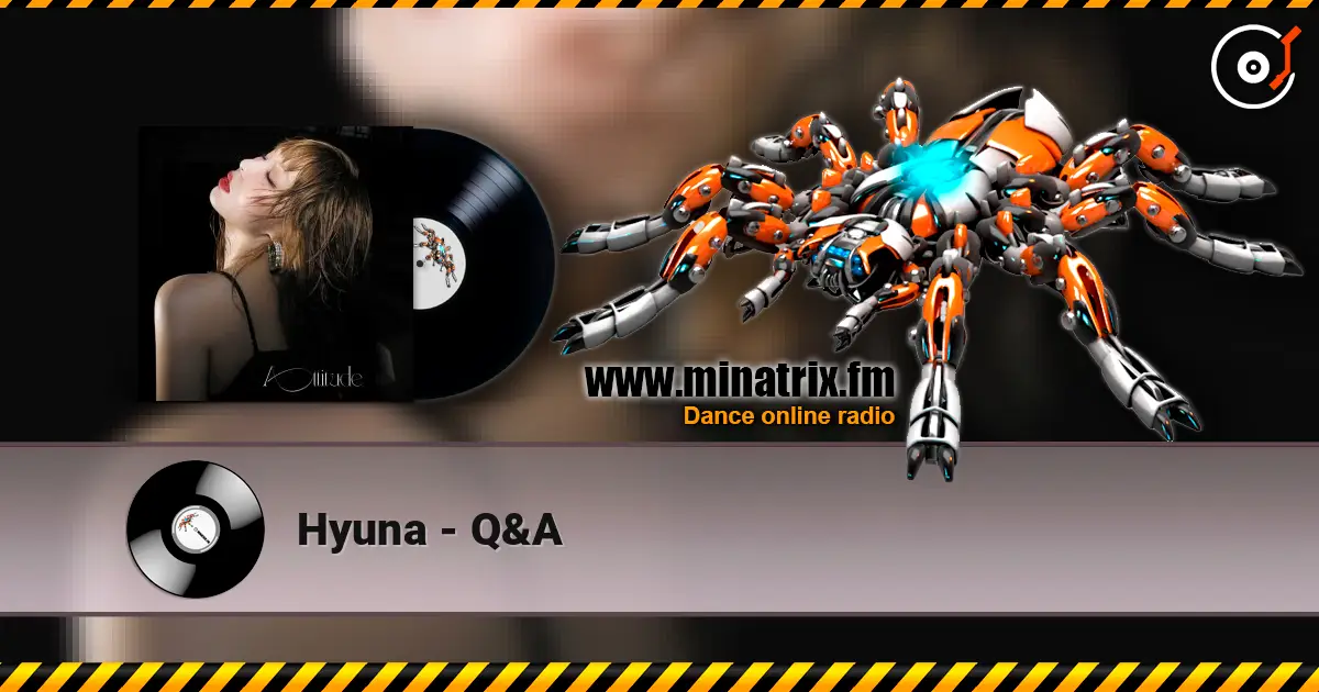 Hyuna - Q&A слухати онлайн у високій якості | Minatrix.FM
