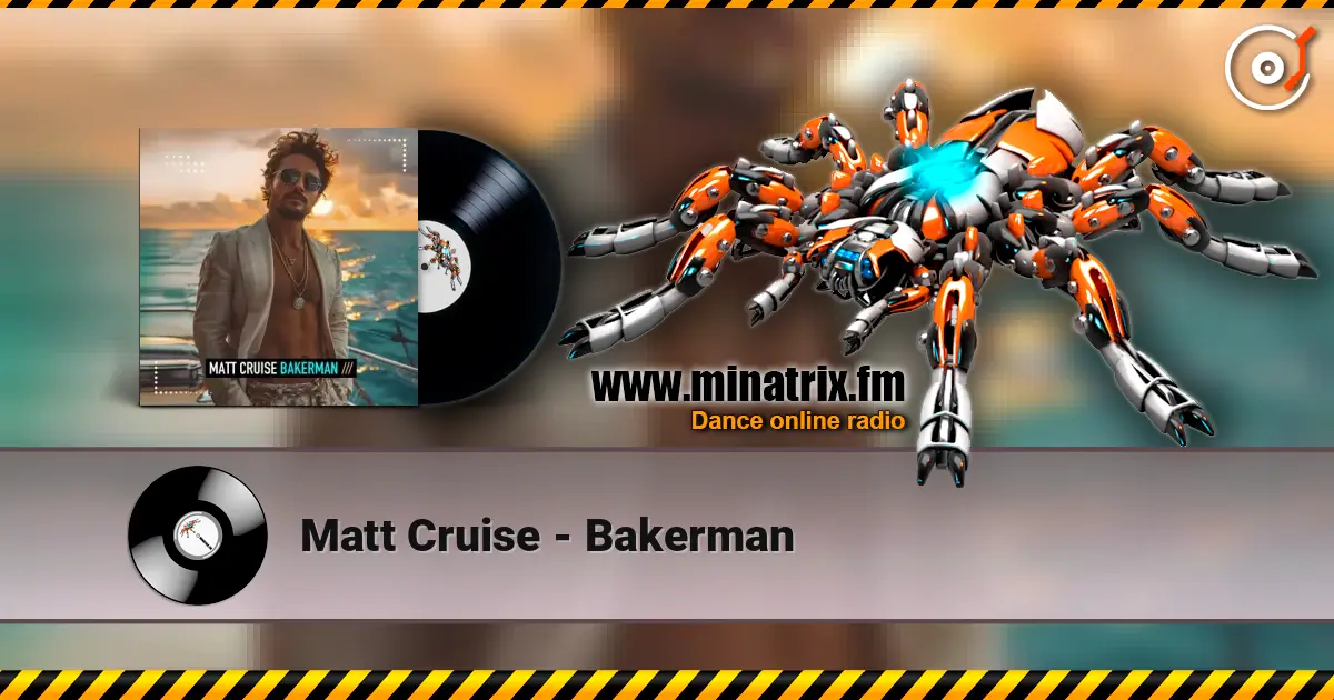 Matt Cruise - Bakerman listen online in high quality | Minatrix.FM