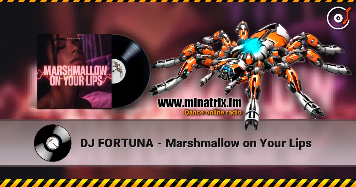 DJ FORTUNA - Marshmallow on Your Lips listen online in high quality | Minatrix.FM