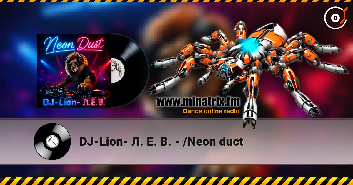 DJ-Lion- Л. Е. В. - /Neon duct listen online in high quality | Minatrix.FM
