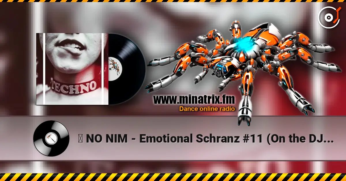 ♪ NO NIM - Emotional Schranz #11 (On the DJ No Nim channel) слухати онлайн у високій якості | Minatrix.FM