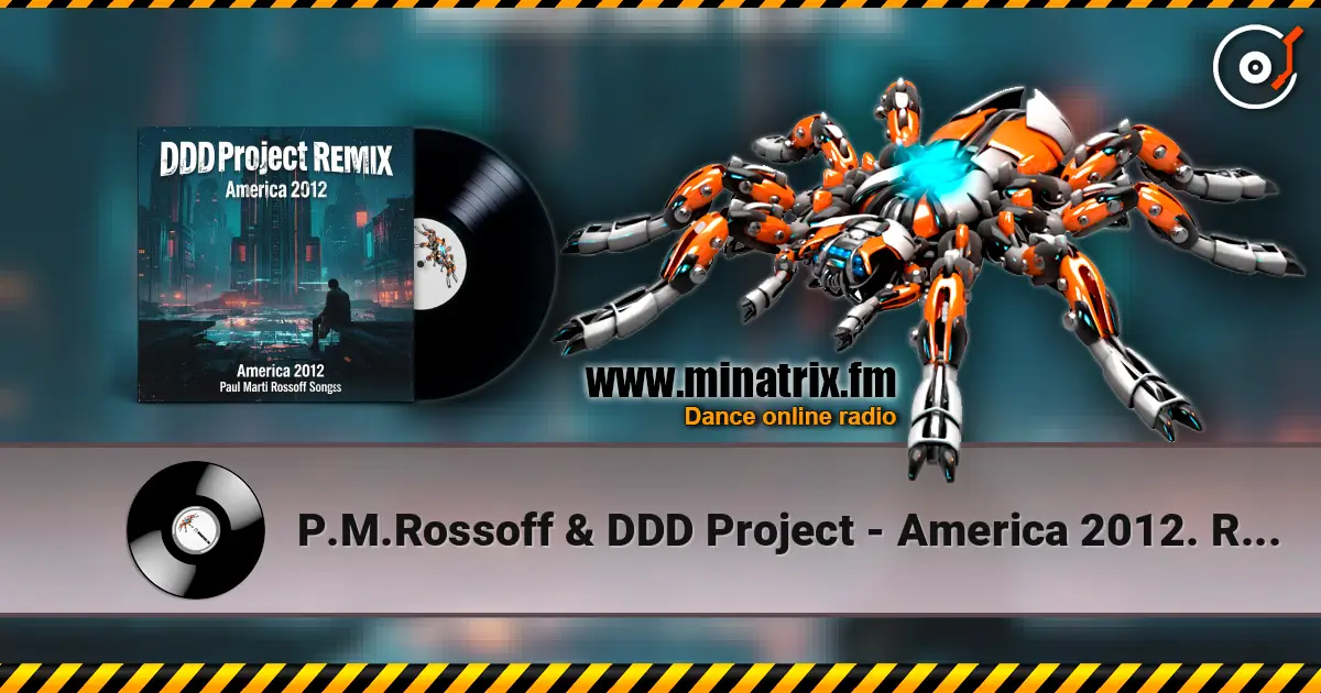 P.M.Rossoff & DDD Project - America 2012. Remix 2026. listen online in high quality | Minatrix.FM