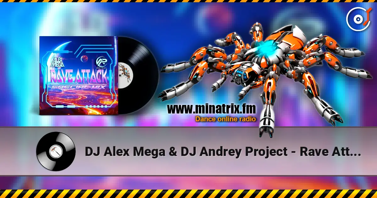 DJ Alex Mega & DJ Andrey Project - Rave Attack (special mix) слухати онлайн у високій якості | Minatrix.FM