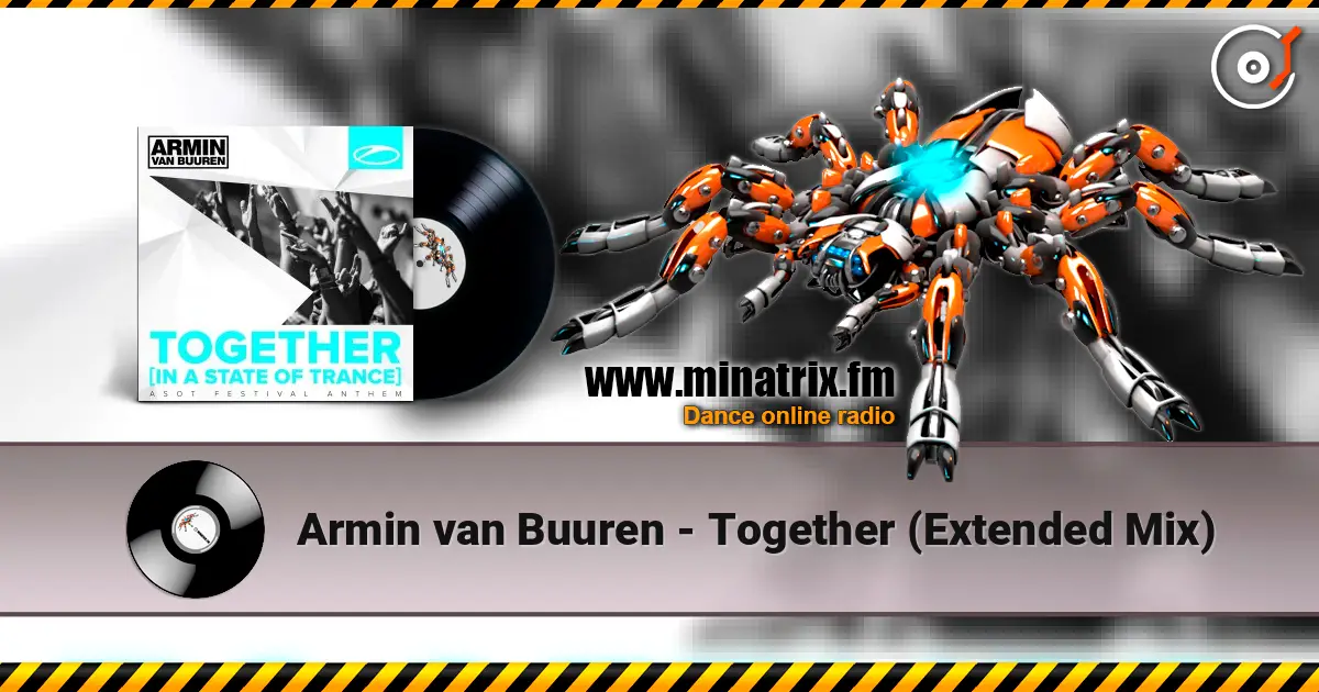 Armin van Buuren - Together (Extended Mix) слухати онлайн у високій якості | Minatrix.FM
