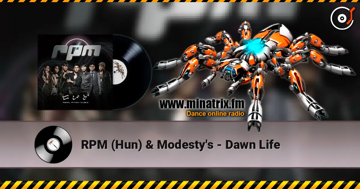 RPM (Hun) & Modesty's - Dawn Life listen online in high quality | Minatrix.FM