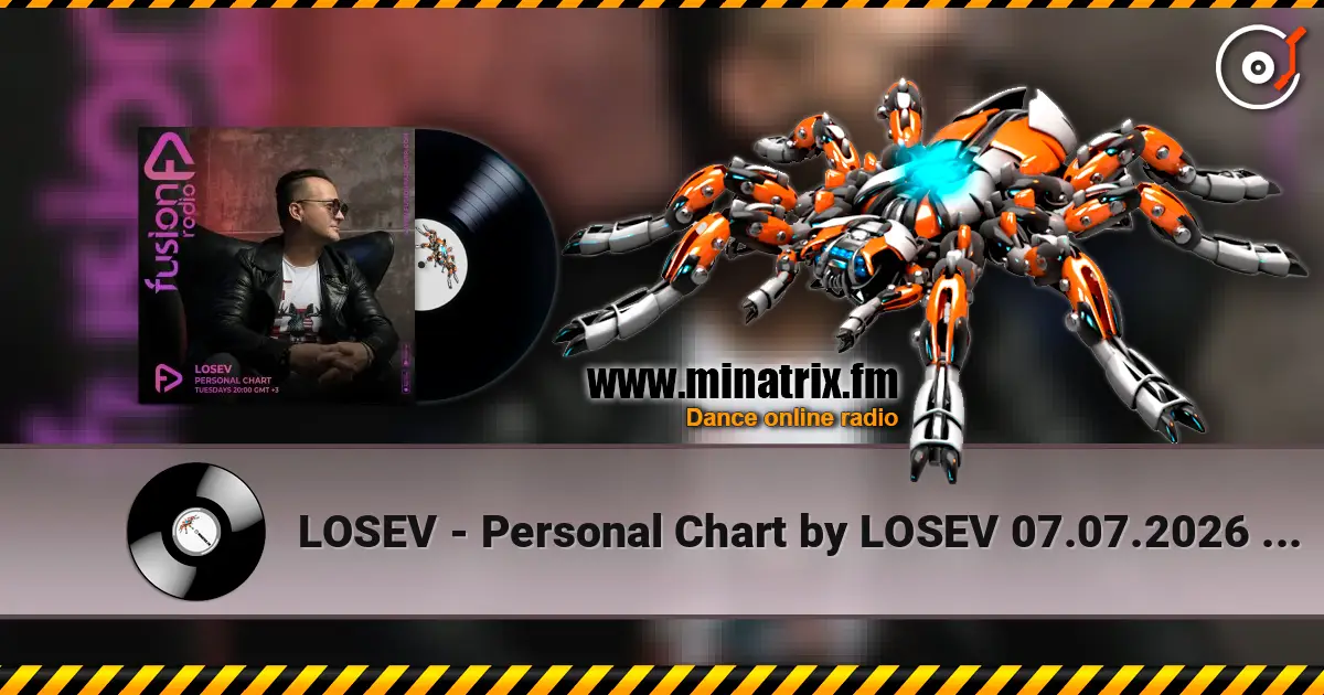 LOSEV - Personal Chart by LOSEV 07.07.2026 #448 listen online in high quality | Minatrix.FM