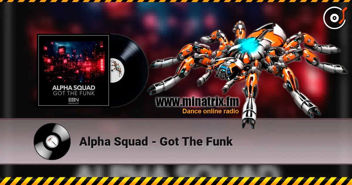 Alpha Squad - Got The Funk listen online in high quality | Minatrix.FM