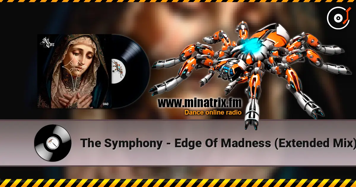 The Symphony - Edge Of Madness (Extended Mix) слухати онлайн у високій якості | Minatrix.FM