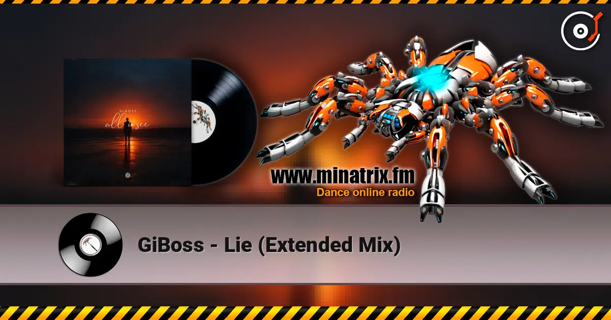GiBoss - Lie (Extended Mix) слухати онлайн у високій якості | Minatrix.FM