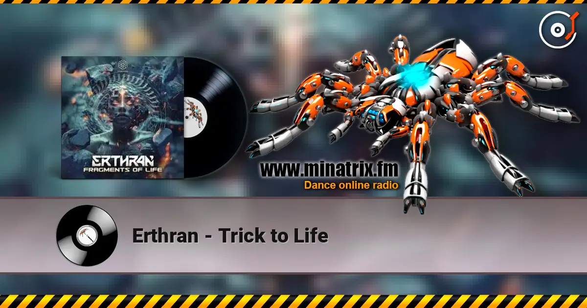 Erthran - Trick to Life слухати онлайн у високій якості | Minatrix.FM