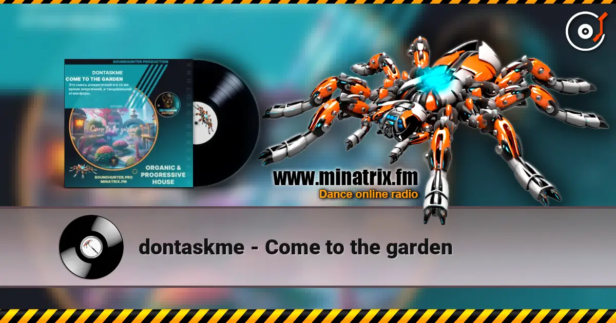 dontaskme - Come to the garden listen online in high quality | Minatrix.FM