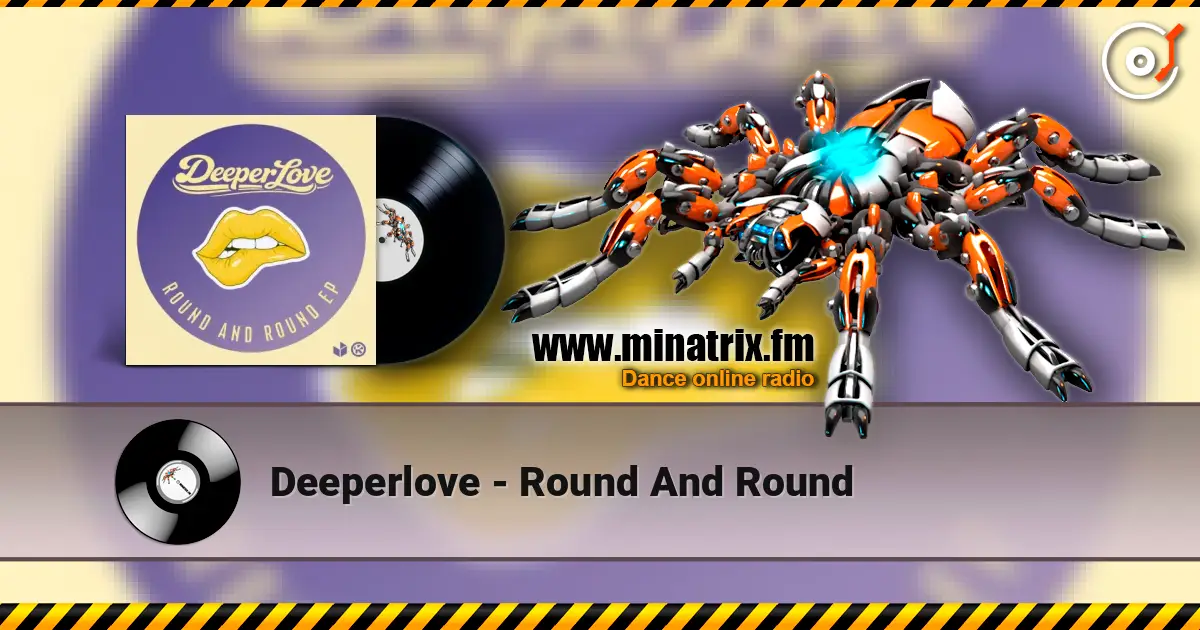 Deeperlove - Round And Round listen online in high quality | Minatrix.FM
