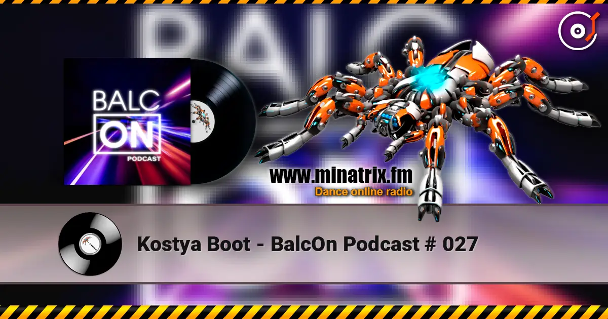 Kostya Boot - BalcOn Podcast  # 027 listen online in high quality | Minatrix.FM
