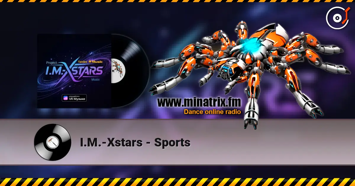 I.M.-Xstars - Sports listen online in high quality | Minatrix.FM