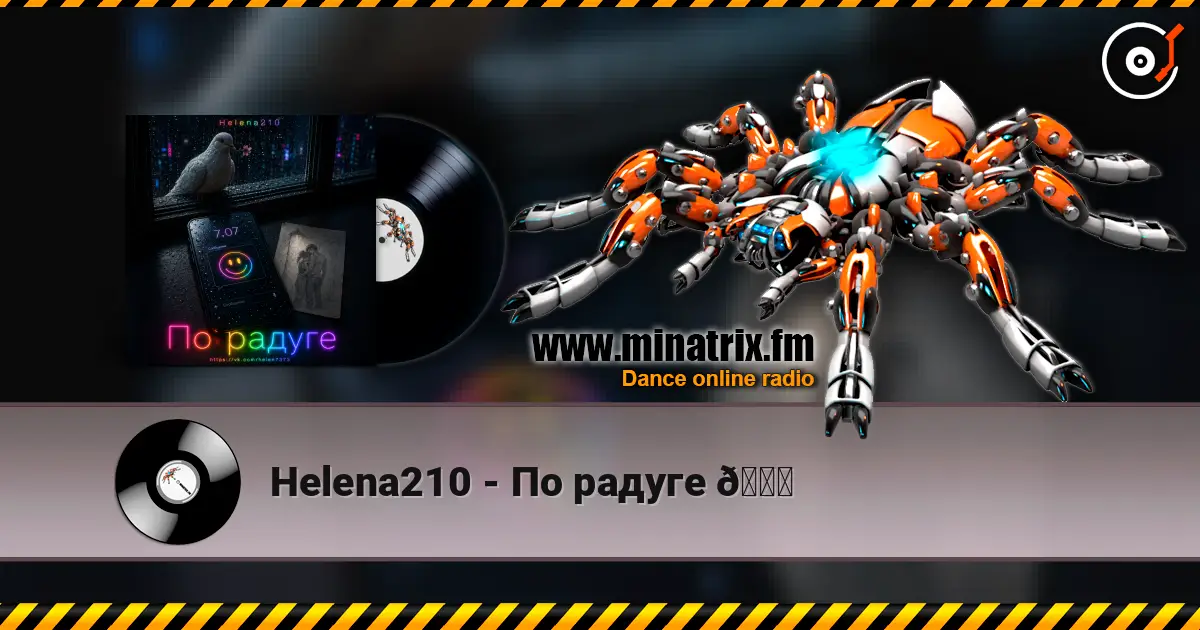 Helena210 - По радуге 🌈 слухати онлайн у високій якості | Minatrix.FM