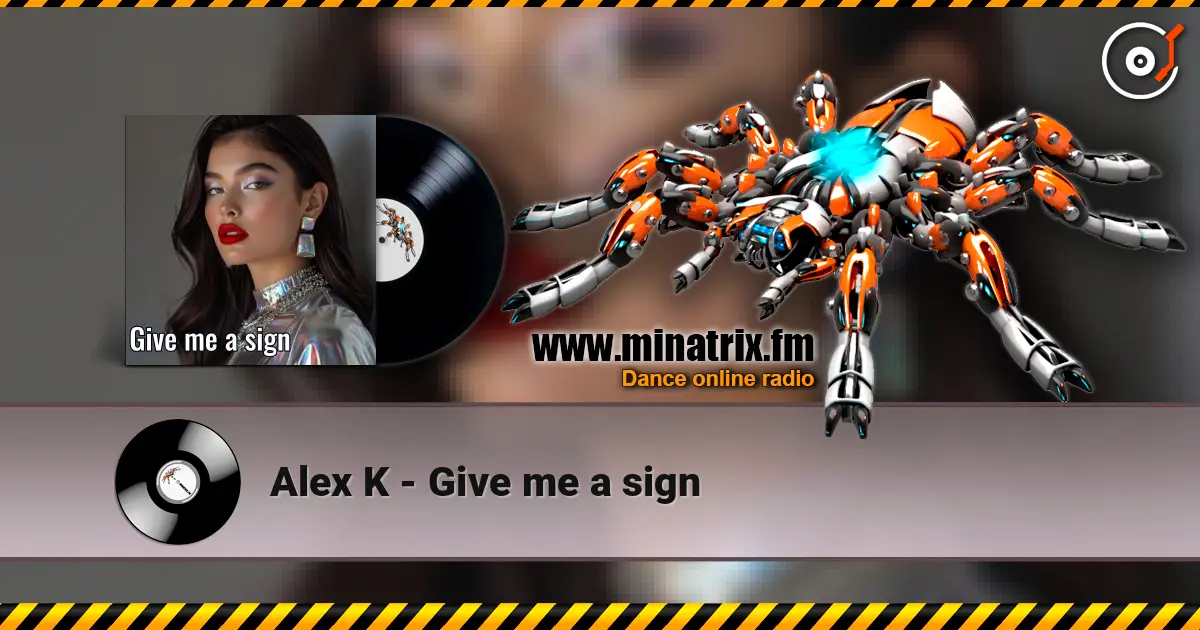 Alex K - Give me a sign listen online in high quality | Minatrix.FM