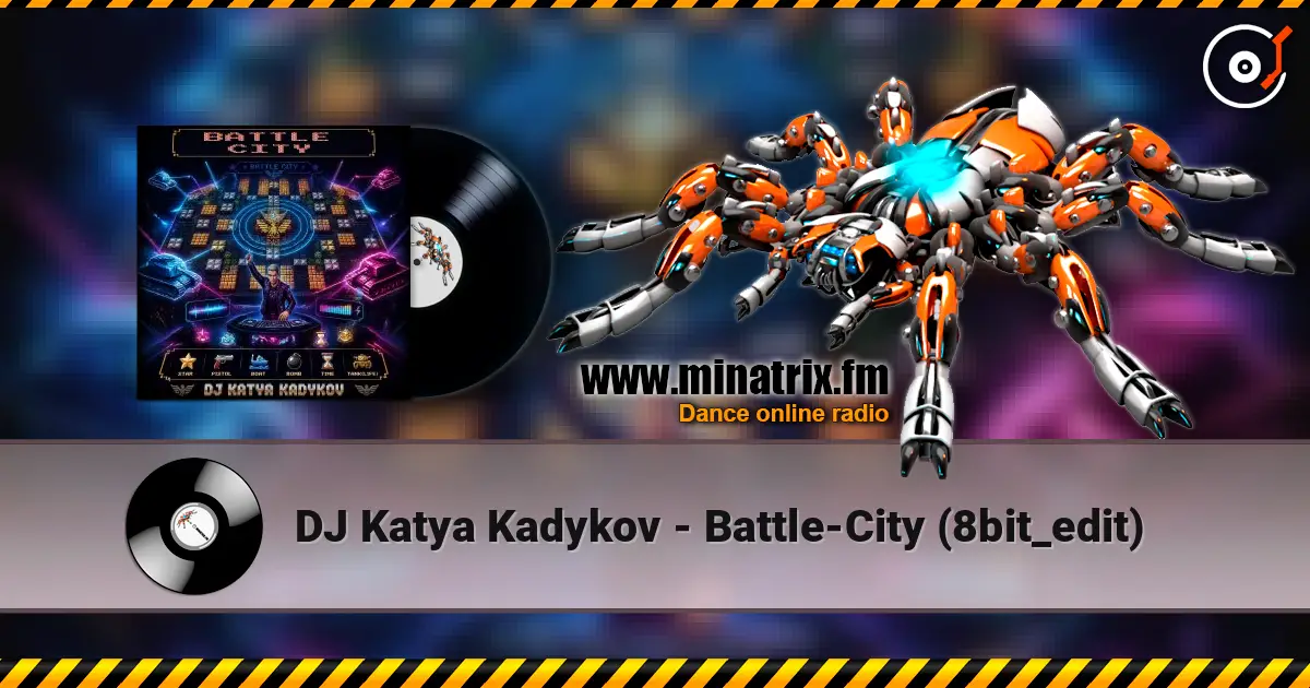 DJ Katya Kadykov - Battle-City (8bit_edit) listen online in high quality | Minatrix.FM