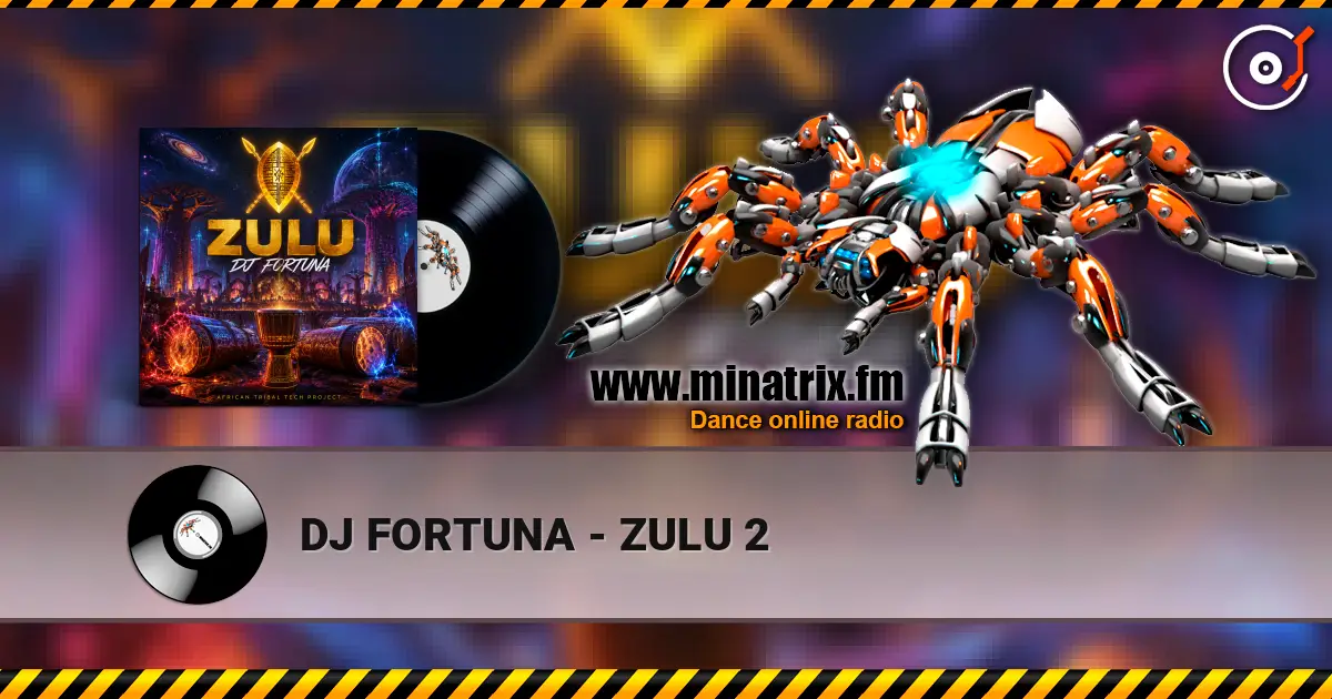 DJ FORTUNA - ZULU 2 listen online in high quality | Minatrix.FM