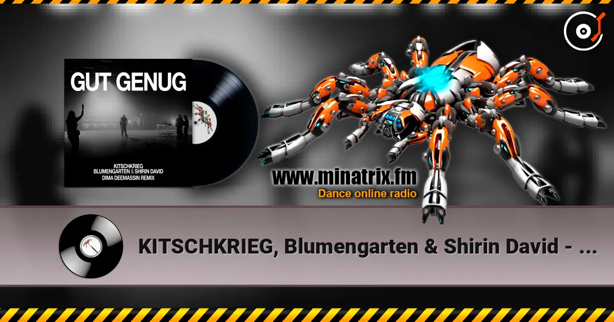 KITSCHKRIEG, Blumengarten & Shirin David - Gut Genug (Dima Deemassin Remix) listen online in high quality | Minatrix.FM