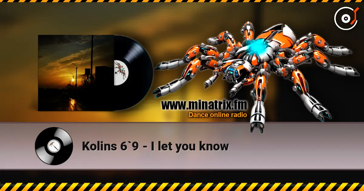 Kolins 6`9 - I let you know listen online in high quality | Minatrix.FM