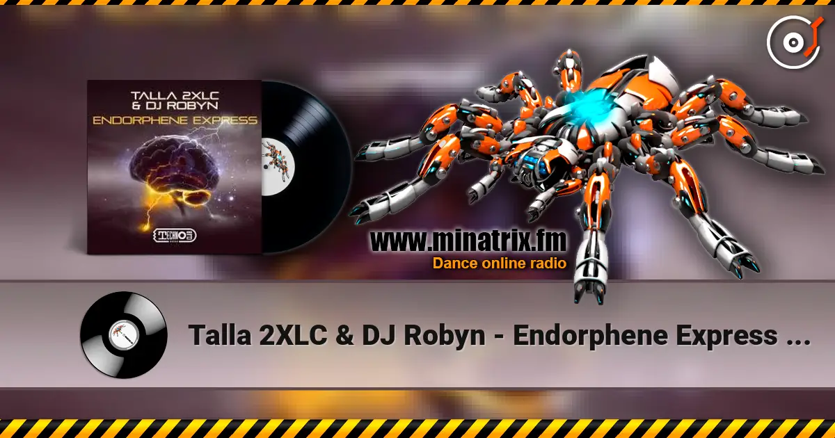 Talla 2XLC & DJ Robyn - Endorphene Express (Extended Mix) слухати онлайн у високій якості | Minatrix.FM