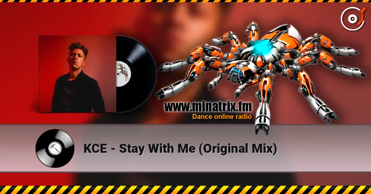 KCE - Stay With Me (Original Mix) listen online in high quality | Minatrix.FM