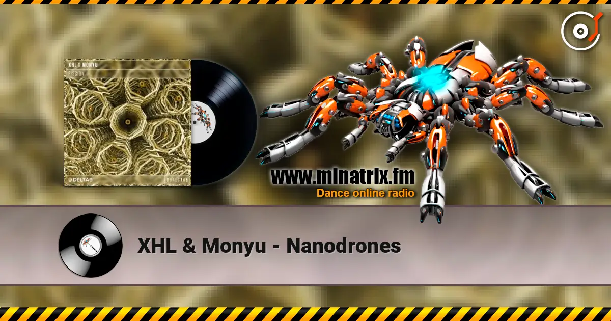 XHL & Monyu - Nanodrones listen online in high quality | Minatrix.FM