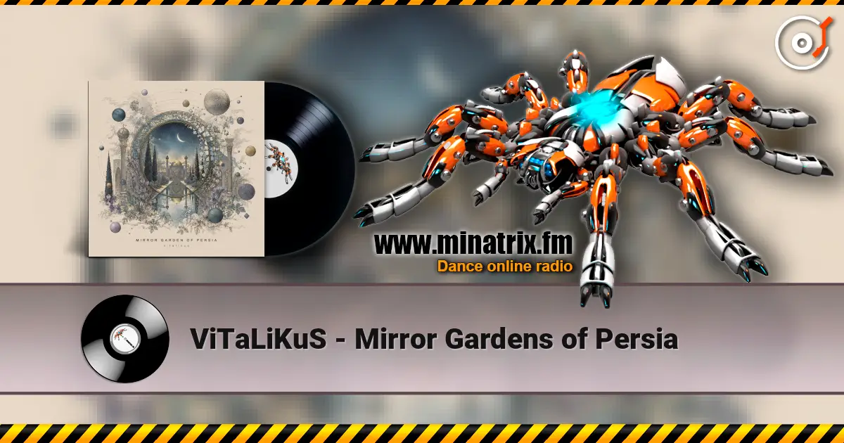ViTaLiKuS - Mirror Gardens of Persia listen online in high quality | Minatrix.FM