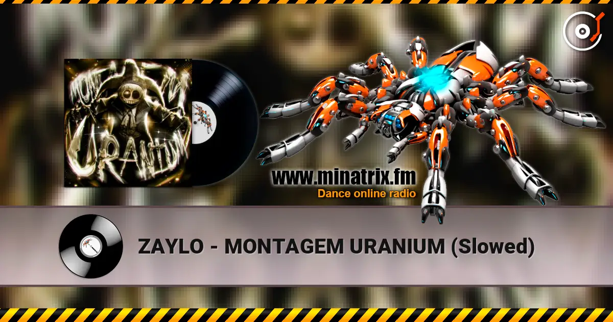 ZAYLO - MONTAGEM URANIUM (Slowed) listen online in high quality | Minatrix.FM