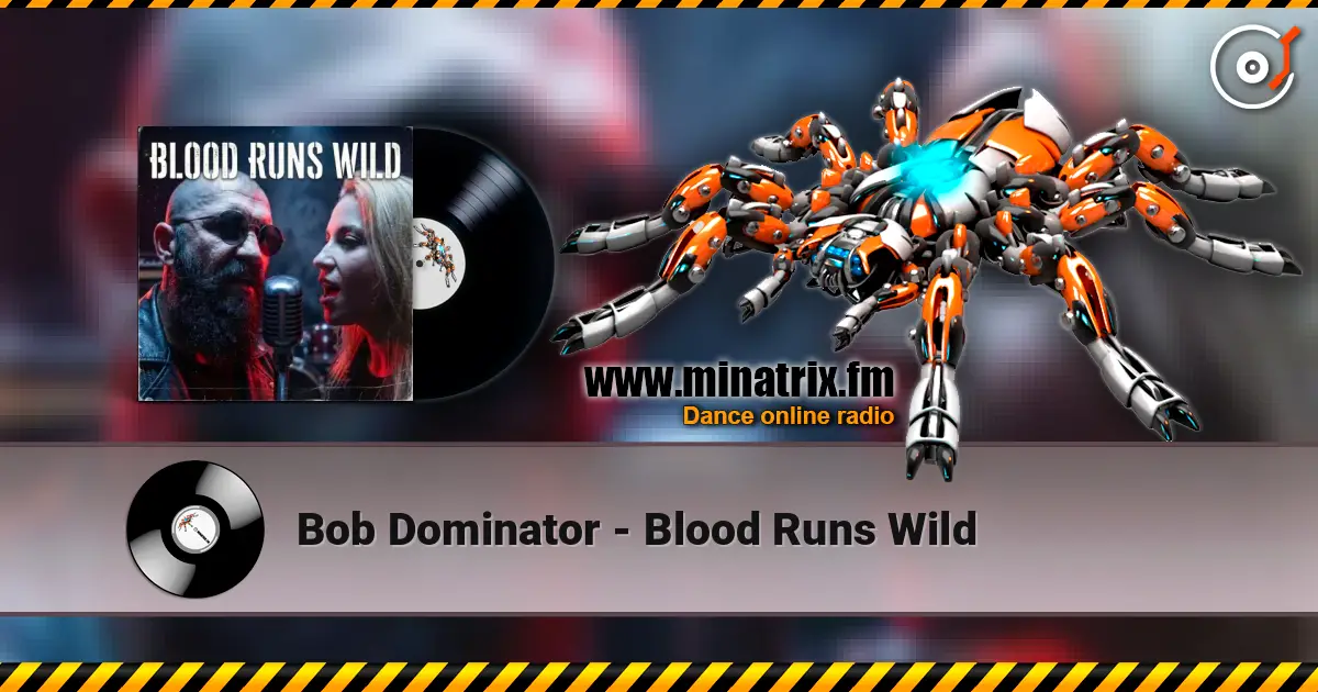 Bob Dominator - Blood Runs Wild listen online in high quality | Minatrix.FM