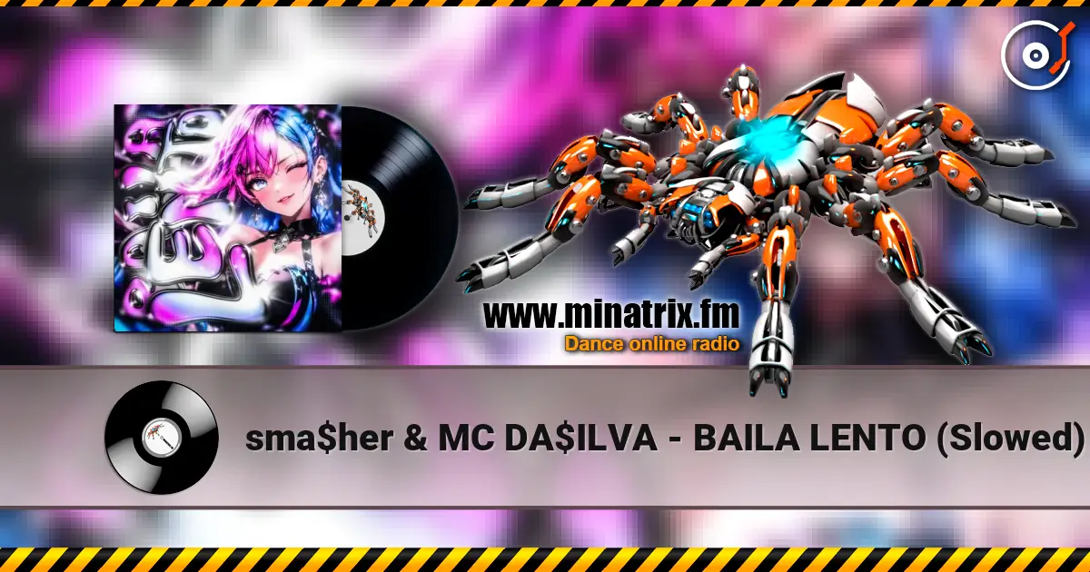 sma$her & MC DA$ILVA - BAILA LENTO (Slowed) listen online in high quality | Minatrix.FM