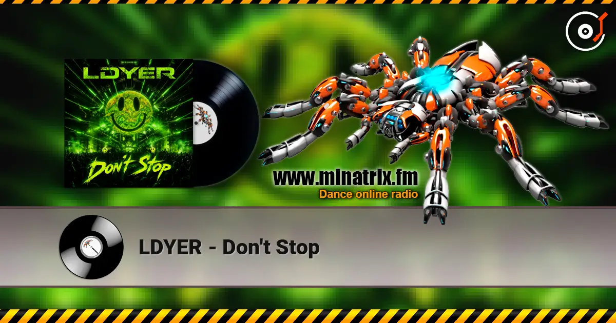 LDYER - Don't Stop listen online in high quality | Minatrix.FM