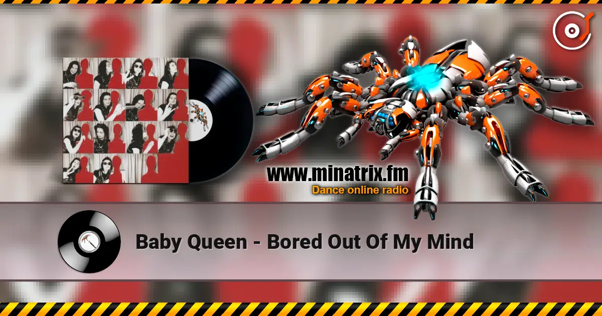 Baby Queen - Bored Out Of My Mind слухати онлайн у високій якості | Minatrix.FM