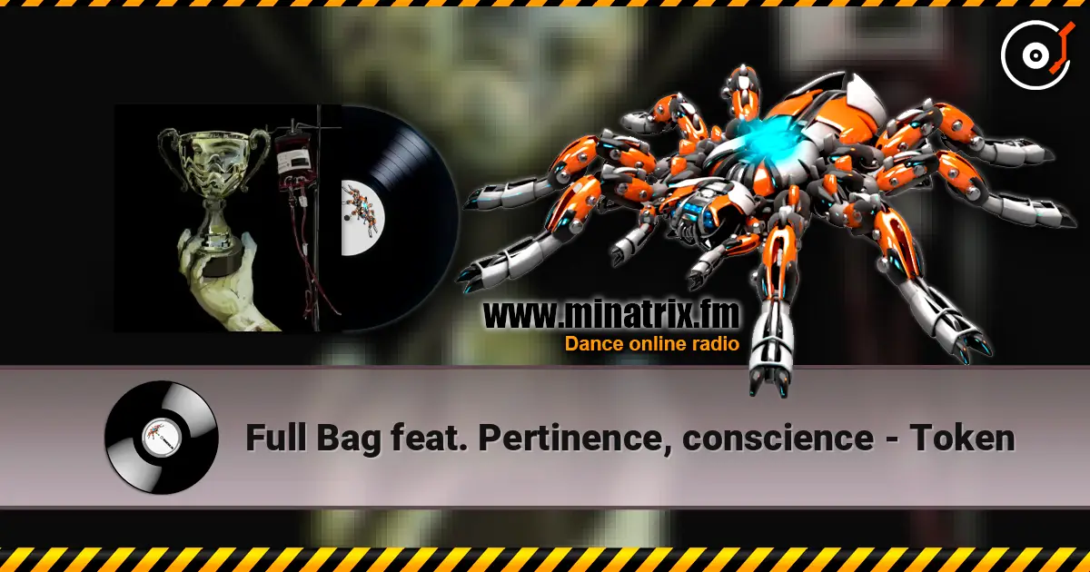 Full Bag feat. Pertinence, conscience - Token слухати онлайн у високій якості | Minatrix.FM