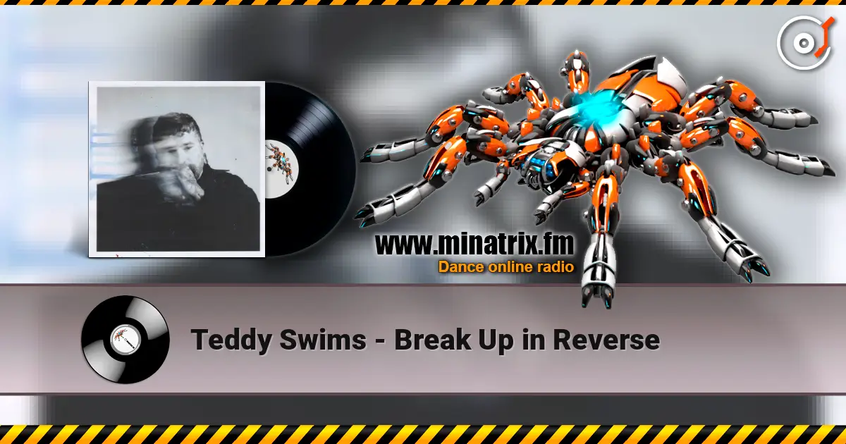 Teddy Swims - Break Up in Reverse listen online in high quality | Minatrix.FM